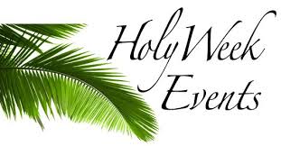 HOLY WEEK EVENTS